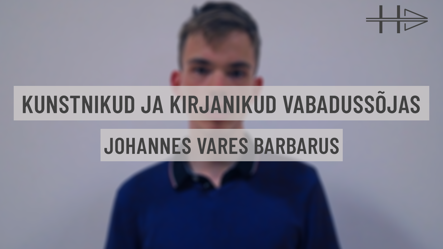 Read more about the article Johannes Vares Barbarus | Kunstnikud ja kirjanikud vabadussõjas
